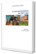 La storia dell'architettura : dal 1905 ad oggi