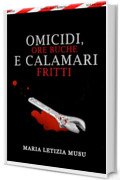 Omicidi, ore buche e calamari fritti (Delitti e ore buche Vol. 1)