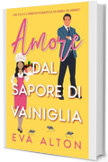 Amore dal sapore di vaniglia: Una dolce commedia romantica da nemici ad amanti (Storie d'Amore alla Caffetteria Vol. 4)