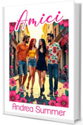 Amici: Romanzo rosa contemporaneo