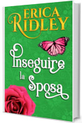 Inseguire la sposa (Lord Innamorati Vol. 2)