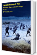 La settimana di TNT (centonovesimo numero): racconti di intrigo e avventura