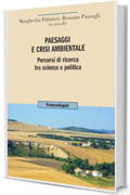 Paesaggi e crisi ambientale: Percorsi di ricerca tra scienza e politica