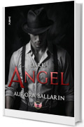 Dark Angel: (Collana Angels&lovers - PubMe) (PubMe Romance)