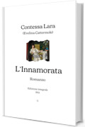 L&rsquo;Innamorata: Romanzo | Edizione integrale (1901)