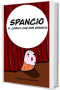 Spancio: Il comico che non spancia
