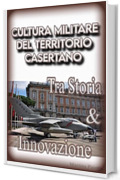 Cultura Militare del Territorio Casertano: tra Storia&Innovazione: Paiotta