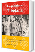 La questione tibetana: Il difficile rapporto tra Tibet e Cina in quattordici secoli di storia