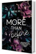 MORE THAN BEFORE
