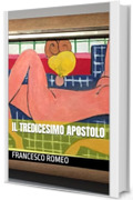 IL TREDICESIMO APOSTOLO