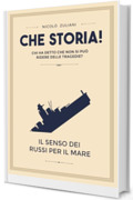 Il senso dei russi per il mare (Che Storia! Vol. 1)