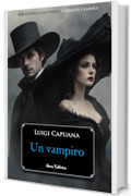 Un vampiro: Con il racconto "Fatale influsso" (Bibliotheca Gothica)