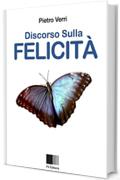 Discorso sulla Felicit&agrave;