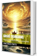 Giosu&egrave; (Yehoshua): L&rsquo;ingresso nella Terra Promessa fra storia e fede (Tanakhica Vol. 6)