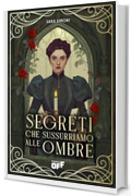 Segreti che sussurriamo alle ombre