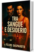 Tra sangue e desiderio: Voleva distruggere. La fece bruciare. Tra sangue mafioso e desiderio proibito, uno dei due brucer&agrave;.