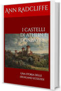 I CASTELLI DI ATHLIN E DUNBAYNE (Tradotto e annotato): Una storia delle Highlands scozzesi