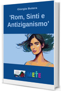 'Rom, Sinti e Antiziganismo'