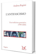 L'antifascismo: Una tradizione generativa (1945-2025)