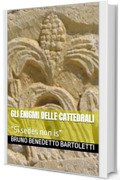 Gli enigmi delle cattedrali: &ldquo;Si sedes non is&rdquo; (Alchimia e Esoterismo Vol. 7)