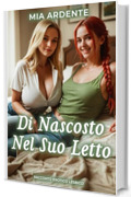 Di Nascosto Nel Suo Letto: Racconto Erotico Lesbico (Segreti Tra Donne)