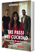 Tre passi nel cuckold: Trasgressioni di una famiglia "quasi" normale