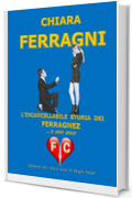 CHIARA FERRAGNI: L&rsquo;INCANCELLABILE STORIA DEI FERRAGNEZ ... E NON SOLO