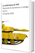 La settimana di TNT (centoundicesimo numero): racconti di intrigo e avventura