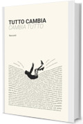 Tutto cambia. Cambia tutto