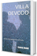 VILLA DEVODO: donne che spariscono nel nulla (Amore in Giallo Vol. 2)