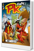 Pk Giant - 3K edition 31: Metamorfosi