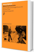 Milano fine Novecento: Storie, luoghi e personaggi di una citt&agrave; che non c'&egrave; pi&ugrave;