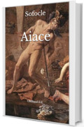 Aiace: (Edizione integrale)
