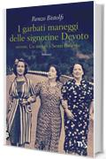 I garbati maneggi delle signorine Devoto: Un intrigo a Sestri Ponente