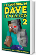 La Leggenda Di Dave Il Villico 2: Un'avventura Minecraft non ufficiale