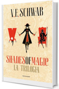 Shades of Magic. La trilogia