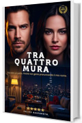 Tra Quattro Mura