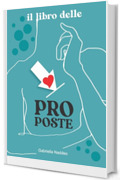 IL LIBRO DELLE PRO-POSTE