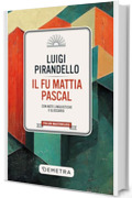 Il fu Mattia Pascal: Con note linguistiche e glossario
