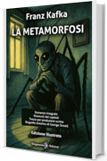 La metamorfosi: Edizione illustrata con riassunti dei capitoli a fine libro, introduzioni tematiche, biografia dell&rsquo;autore e tracce per produzioni scritte (GE&Scaron;TINANNA &ndash; Narrativa Classica Vol. 25)