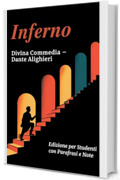 INFERNO - Divina Commedia: Testo Integrale Con Parafrasi di Tutte le Terzine, Note Esplicative e Riassunti di Fine Canto Ideale per Studenti