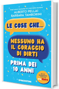 Le cose che nessuno ha il coraggio di dirti prima dei 10 anni