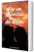 Per un capriccio del destino: Jurij e Ama (The Destiny Saga Vol. 3)
