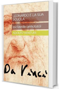 Leonardo e la sua scuola: 112 tavole (annotato)