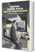 Delitto di benvenuto: Un'indagine di Scipione Macchiavelli (Le indagini di Scipione Macchiavelli Vol. 1)