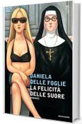 La felicit&agrave; delle suore