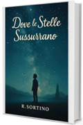 Dove le Stelle Sussurrano: Romanzo Fantasy
