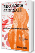 PSICOLOGIA CRIMINALE : Un ultimo bacio prima di morire (Commissario Germano Glauco Vol. 3)