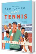 La storia del tennis in 50 ritratti