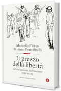 Il prezzo della libert&agrave;: 40 vite spezzate dal fascismo (1919-1945)